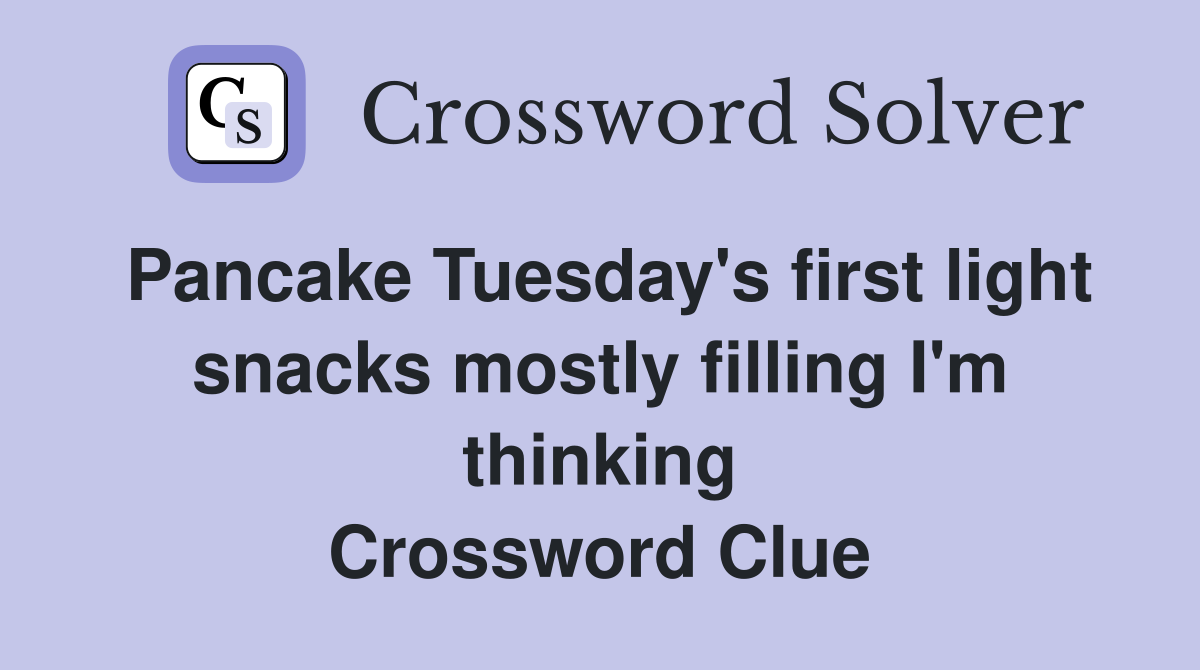 Pancake Tuesday's first light snacks mostly filling I'm thinking
